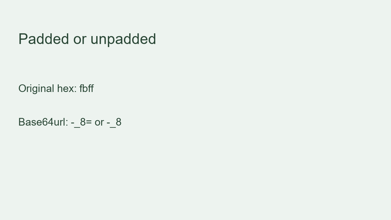 Padded or unpadded